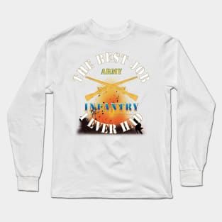 The Best Job I ever had  - Infantry w White Txt - w Explode X 300 Long Sleeve T-Shirt